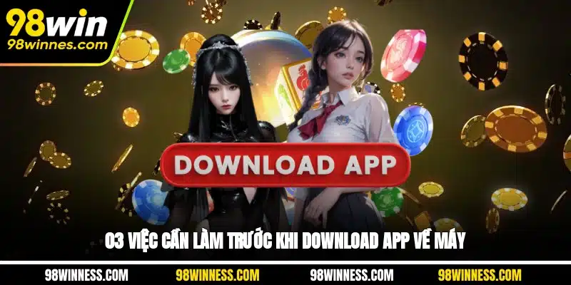 03 việc cần làm trước khi download app về máy