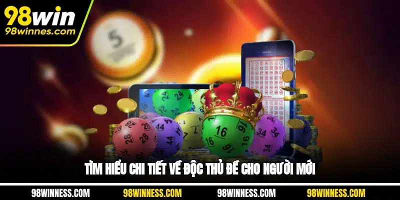 Tìm hiểu chi tiết về độc thủ đề cho người mới