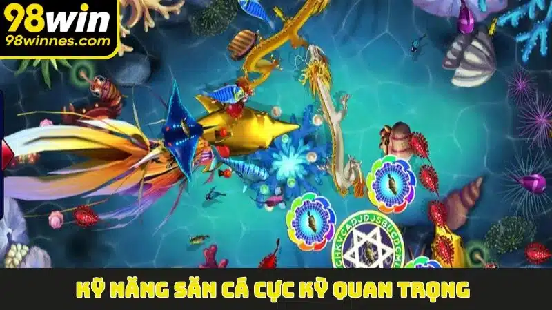 Kỹ năng săn cá cực kỳ quan trọng